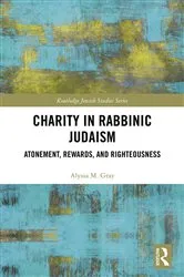 Book cover of Charity in Rabbinic Judaism by Alyssa M. Gray