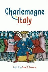 Book cover of Charlemagne in Italy by Jane E. Everson