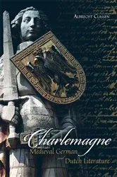 Book cover of Charlemagne in Medieval German and Dutch Literature by Albrecht Classen