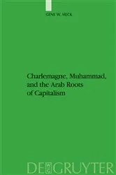 Book cover of Charlemagne, Muhammad, and the Arab Roots of Capitalism by Gene William Heck