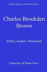 Book cover of Charles Brockden Brown by Jeffrey Andrew Weinstock