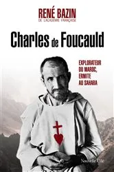 Book cover of Charles de Foucauld, explorateur du Maroc, ermite au Sahara by René Bazin