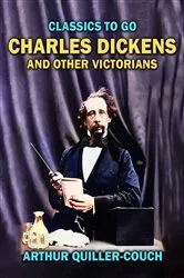Book cover of Charles Dickens And Other Victorians by Arthur Quiller-Couch