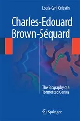 Book cover of Charles-Edouard Brown-Séquard by Louis-Cyril Celestin