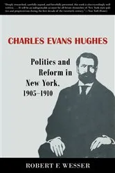 Book cover of Charles Evans Hughes by Robert F. Wesser