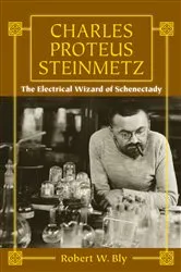 Book cover of Charles Proteus Steinmetz by Robert W. Bly