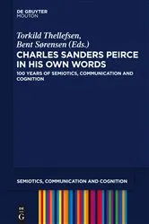 Book cover of Charles Sanders Peirce in His Own Words by Torkild Thellefsen
