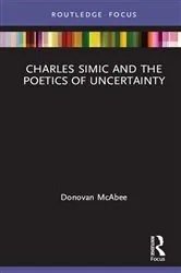 Book cover of Charles Simic and the Poetics of Uncertainty by Donovan McAbee