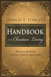 Book cover of Charles Stanley's Handbook for Christian Living by Charles F. Stanley
