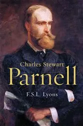 Book cover of Charles Stewart Parnell, A Biography by F.S.L. Lyons