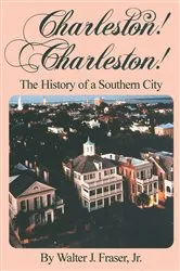 Book cover of Charleston! Charleston! by Fraser, Jr., The Estate of Walter J.