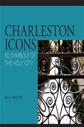 Book cover of Charleston Icons by Ida Becker