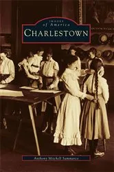 Book cover of Charlestown by Anthony Mitchell Sammarco