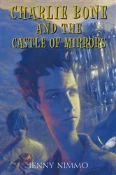 Book cover of Charlie Bone and the Castle of Mirrors (Children of the Red King #4) by Jenny Nimmo