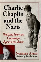 Book cover of Charlie Chaplin and the Nazis by Norbert Aping