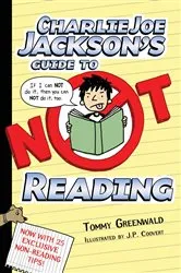 Book cover of Charlie Joe Jackson's Guide to Not Reading by Tommy Greenwald