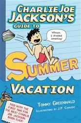Book cover of Charlie Joe Jackson's Guide to Summer Vacation by Tommy Greenwald