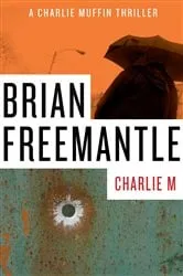 Book cover of Charlie M by Brian Freemantle