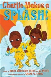 Book cover of Charlie Makes a Splash! by Holly Robinson Peete