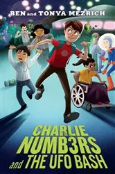 Book cover of Charlie Numbers and the UFO Bash by Ben Mezrich