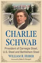 Book cover of Charlie Schwab by William R. Huber