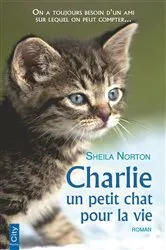 Book cover of Charlie, un petit chat pour la vie by Sheila Norton
