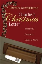 Book cover of Charlie's Christmas Letter by A. Kingsley Weatherhead