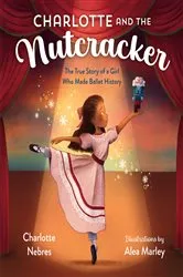 Book cover of Charlotte and the Nutcracker by Charlotte Nebres