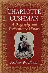 Book cover of Charlotte Cushman by Arthur W. Bloom