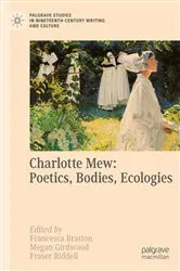 Book cover of Charlotte Mew: Poetics, Bodies, Ecologies by Francesca Bratton