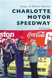 Book cover of Charlotte Motor Speedway by Deb Williams
