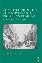 Book cover of Charlotte Riddell's City Novels and Victorian Business by Silvana Colella