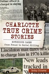 Book cover of Charlotte True Crime Series by Cathy Pickens