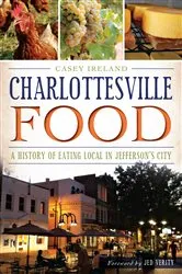 Book cover of Charlottesville Food by Casey Ireland