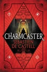 Book cover of Charmcaster by Sebastien de Castell