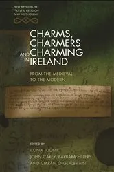 Book cover of Charms, Charmers and Charming in Ireland by John Carey