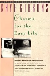 Book cover of Charms for the Easy Life by Kaye Gibbons