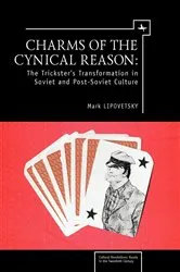 Book cover of Charms of the Cynical Reason by Mark Lipovetsky