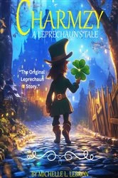 Book cover of CHARMZY A Leprechaun's Tale by MICHELLE L LEBRON