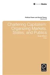 Book cover of Chartering Capitalism by Emily Erikson