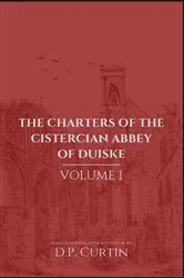 Book cover of Charters of the Cistercian Abbey of Duiske by D.P. Curtin