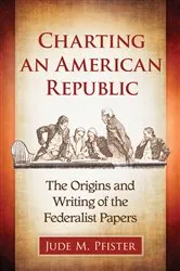 Book cover of Charting an American Republic by Jude M. Pfister