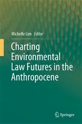 Book cover of Charting Environmental Law Futures in the Anthropocene by Unknown