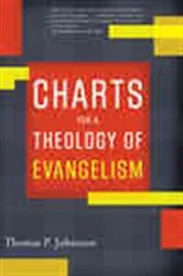 Book cover of Charts for a Theology of Evangelism by Thomas P. Johnston