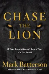 Book cover of Chase the Lion by Mark Batterson