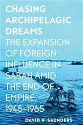 Book cover of Chasing Archipelagic Dreams by David R. Saunders