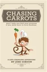 Book cover of Chasing Carrots by Jimi Gibson
