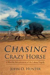 Book cover of Chasing Crazy Horse by John O. Hunter