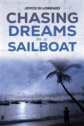 Book cover of Chasing Dreams in a Sailboat by Joyce Di Lorenzo