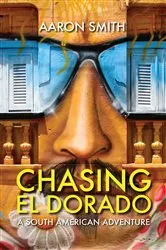 Book cover of Chasing El Dorado by Aaron Smith